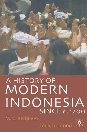 A History of Modern Indonesia since c.1200 de M.C. Ricklefs