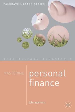 Mastering Personal Finance de John Gorham