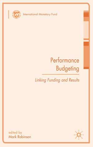 Performance Budgeting: Linking Funding and Results de M. Robinson