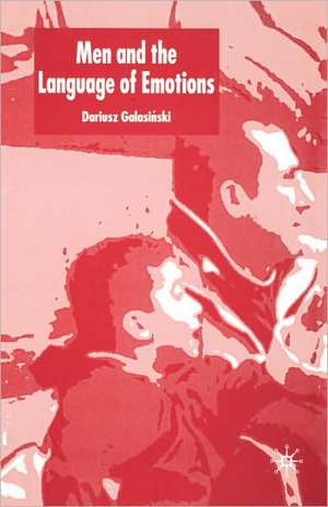 Men and the Language of Emotions de D. Galasinski