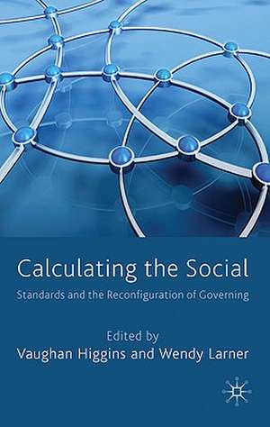 Calculating the Social: Standards and the Reconfiguration of Governing de V. Higgins