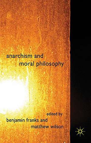 Anarchism and Moral Philosophy de B. Franks