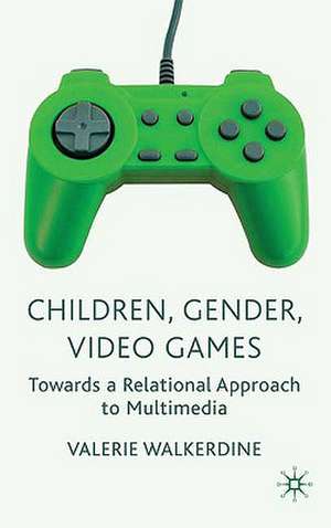 Children, Gender, Video Games: Towards a Relational Approach to Multimedia de V. Walkerdine