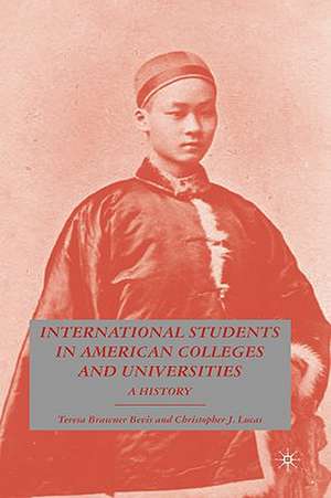 International Students in American Colleges and Universities: A History de T. Bevis