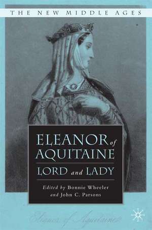 Eleanor of Aquitaine: Lord and Lady de B. Wheeler