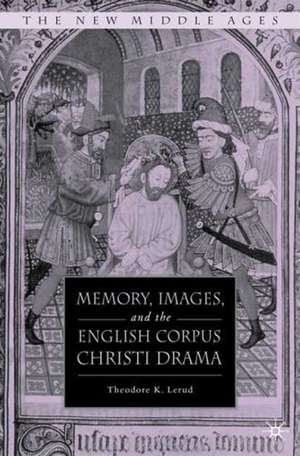 Memory, Images, and the English Corpus Christi Drama de T. Lerud