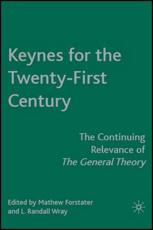 Keynes for the Twenty-First Century: The Continuing Relevance of The General Theory de M. Forstater