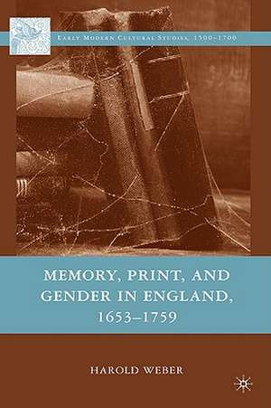 Memory, Print, and Gender in England, 1653-1759 de H. Weber