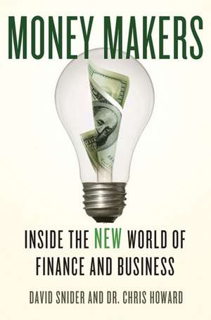 Money Makers: Inside the New World of Finance and Business de David Snider