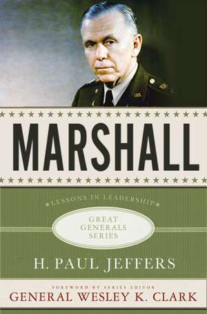 Marshall: Lessons in Leadership de H. Paul Jeffers