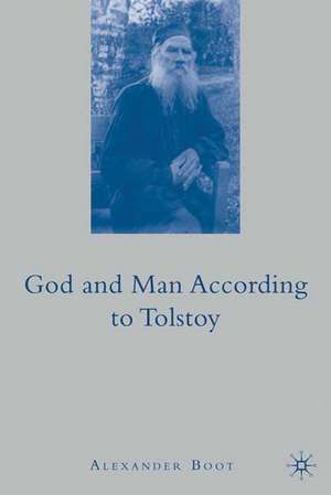 God and Man According To Tolstoy de A. Boot