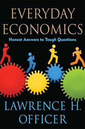 Everyday Economics: Honest Answers to Tough Questions de Lawrence H. Officer