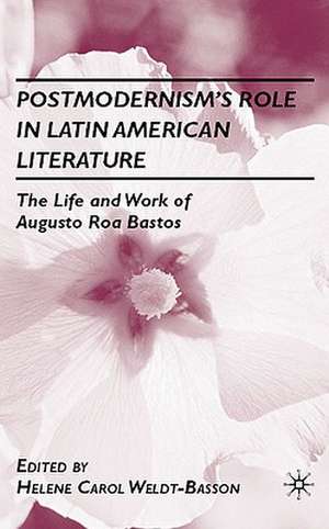 Postmodernism’s Role in Latin American Literature: The Life and Work of Augusto Roa Bastos de H. Weldt-Basson