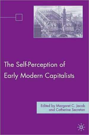 The Self-Perception of Early Modern Capitalists de M. Jacob