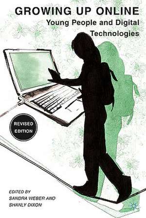 Growing Up Online: Young People and Digital Technologies de S. Weber