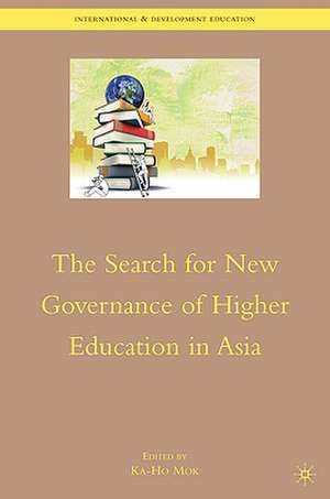 The Search for New Governance of Higher Education in Asia de K. Mok