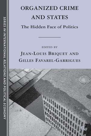 Organized Crime and States: The Hidden Face of Politics de J. Briquet