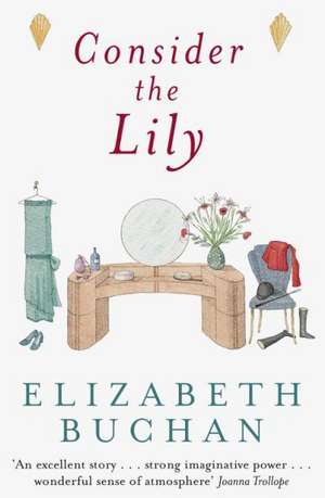 Consider the Lily de Elizabeth Buchan