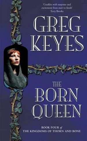 The Born Queen de Greg Keyes