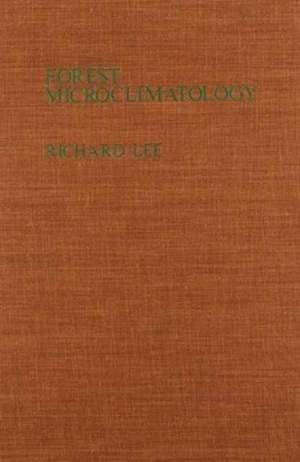 Forest Microclimatology de Richard Lee