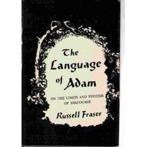 The Language of Adam – On the Limits and Systems of Discourse de Russell Fraser