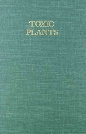 Toxic Plants – Proceedings of the 18th annual meeting of the Society for Economic Botany, Symposium on Toxic Plants, June 11–15, 1977, the U de A Kinghorn