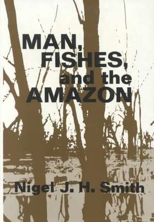 Man Fishes & the Amazon de N. Smith