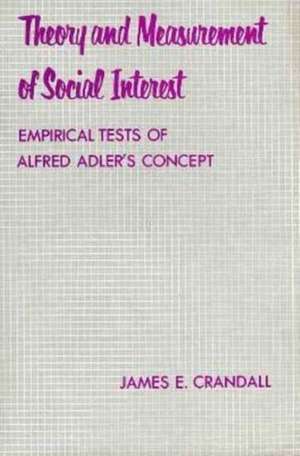 Theory and Measurement of Social Interest – Empirical Tests of Alfred Adler`s Concept de James Crandall