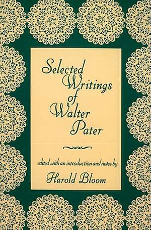 Selected Writing of Walter Pater (Paper) de H Bloom