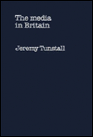 The Media in Britain de Jeremy Tunstall