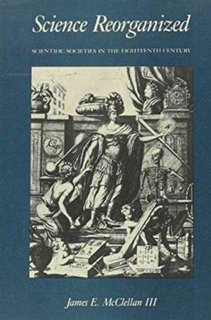 Mcclellan, J: Science Reorganized