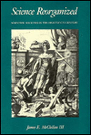 Science Reorganized – Scientific Societies in the Eighteenth Century de J Mcclellan