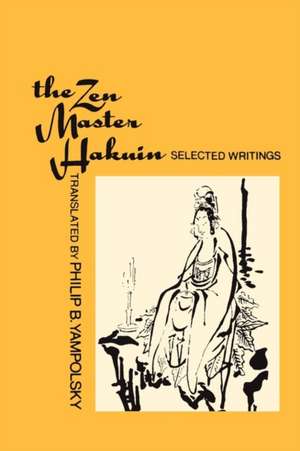 The Zen Master Hakuin – Selected Writings de Philip B. Yampolsky