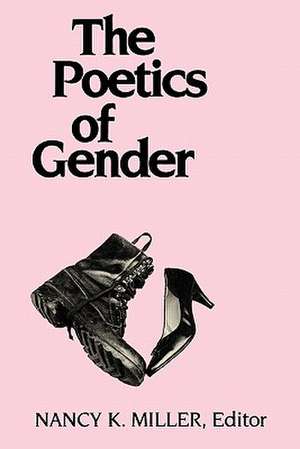 The Poetics of Gender (Paper) de Nancy K. Miller