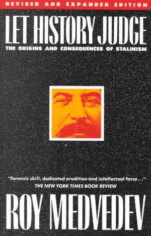 Let History Judge the Origins & Consequences of Stalinism (Paper) de Roy A. Medvedev