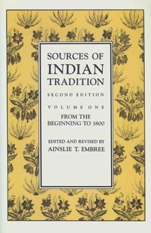 Sources of Indian Tradition – From the Beginning to 1800 de Christine Dunbar