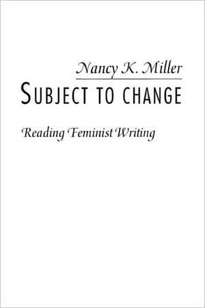 Subject to Change (Paper) de Nancy K. Miller