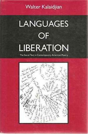 Languages of Liberation – The Social Text in Contemporary American Poetry de W Kalaidjian