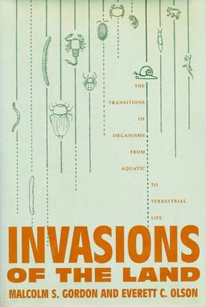 Invasions of the Land – The Transitions of Organisms from Aquatic to Terrestrial Life de Malcolm Gordon