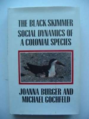 The Black Skimmer Social Dynamics of a Colonial Speices de G. Burger