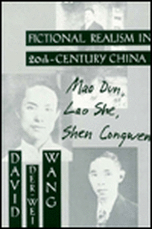 Fictional Realism in Twentieth–Century China – Mao Dun, Lao She, Shen Congwen de D. Wang