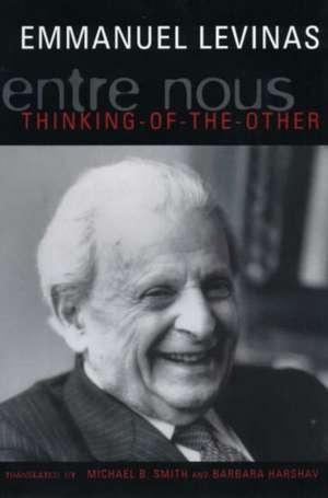 Entre Nous: Essays on Thinking-Of-The-Other de Emmanuel Levinas