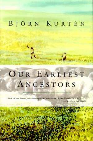 Our Earliest Ancestors de Bjorn Kurtén