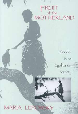 Fruit of the Motherland – Gender in an Egalitarian Society (Paper) de Maria Lepowsky