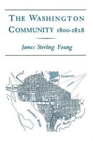 The Washington Community, 1800–1888 de J. Young