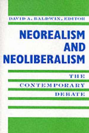 Neorealism & Neoliberalism – The Contemporary Debate (Paper) de David Baldwin