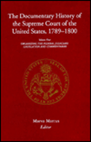 The Documentary History of the Supreme Court of – Volume 4 Federal Judiciary Volume 4 de Maeva Marcus