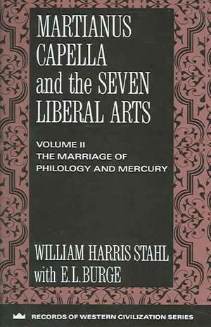 Martianus Capella and the Seven Liberal Arts – The Marriage of Philology and Mercury , volume 2 de William Harris Stahl