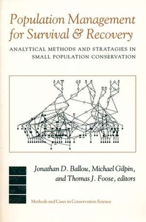 Population Management for Survival and Recovery – Analytical Methods and Strategies in Small Population Conservation de Jonathan Ballou