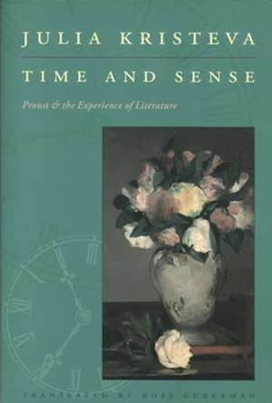 Time & Sense – Proust & the Experience of Literature (Paper) de Julia Kristeva